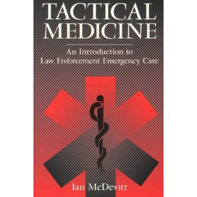 Tactical Medicine: Law Enforcement Emergency Care